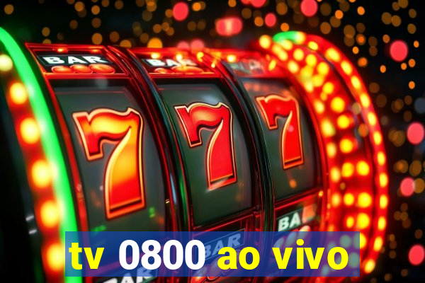 tv 0800 ao vivo